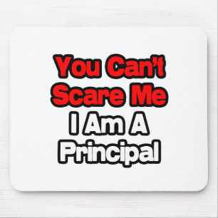 Du kannst mir nichts ausmachen... Principal Mousepad