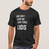 Du kannst mir sagen, dass ich drei Kinder habe, di T-Shirt (Vorderseite)