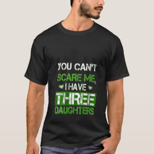 Du kannst mir sagen, ich habe drei Töchter Funny D T-Shirt