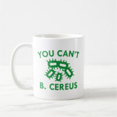 Du kannst nicht b. Cereus Kaffeetasse (Links)