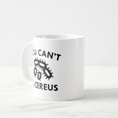 Du kannst nicht b. Cereus Kaffeetasse (Vorderseite Links)