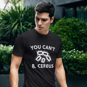 Du kannst nicht b. Cereus T-Shirt