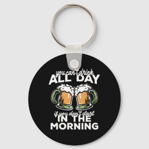 Du kannst nicht den ganzen Tag St. Patricks Day tr Schlüsselanhänger