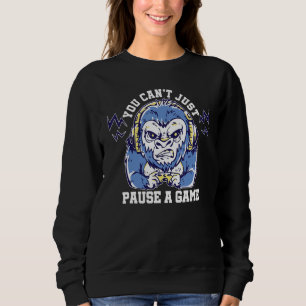 Du kannst nicht einfach ein Spiel pausieren Videos Sweatshirt