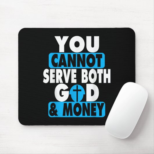 Du kannst nicht Gott und Geld Jesus Christa dienen Mousepad (Mit Mouse)