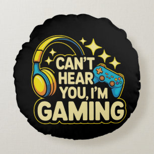 Du kannst nicht hören, dass ich spiele - Funny Gam Rundes Kissen
