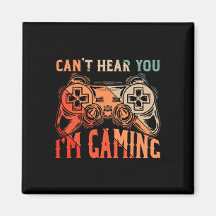 Du kannst nicht hören, wie du im Gaming Shirt Funn Magnet
