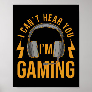 Du kannst nicht hören, wie du im Gaming Shirt Funn Poster