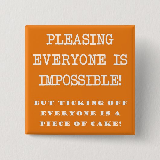 Du kannst nicht jedem das lustige Button-Abzeichen Button (Vorderseite)