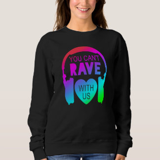 Du kannst nicht mit uns Festivalmode raven Sweatshirt