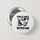 Du kannst nicht mit uns heben button (Vorne & Hinten)