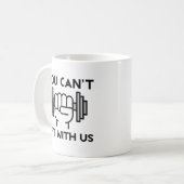 Du kannst nicht mit uns heben kaffeetasse (Vorderseite Links)