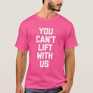 Du kannst nicht mit uns trainieren Workout Cool T-Shirt