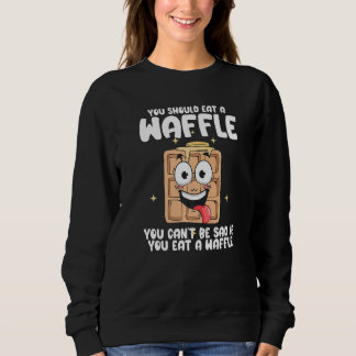 Du kannst nicht traurig sein, wenn du ein Waffel-F Sweatshirt