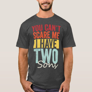 Du kannst nicht zwei Söhne haben T-Shirt