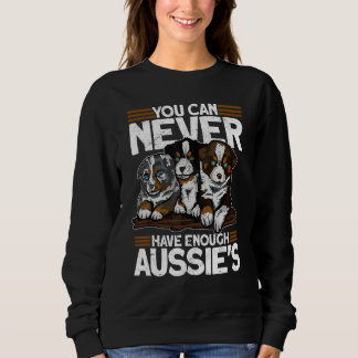 Du kannst nie genug Aussies haben   Australischer  Sweatshirt