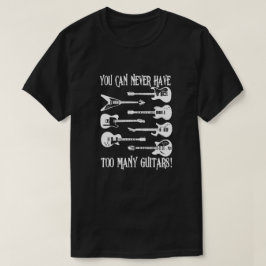 Du kannst nie zu viele Gitarren Funny Geschenk hab T-Shirt
