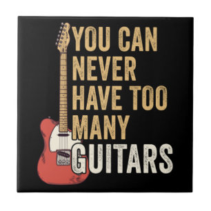 Du kannst nie zu viele Gitarren haben Fliese