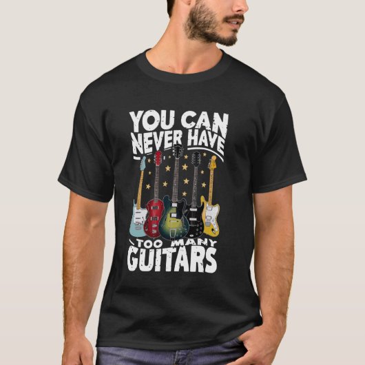 Du kannst nie zu viele Gitarren haben - Funny Guit T-Shirt (Vorderseite)