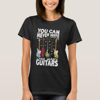 Du kannst nie zu viele Gitarren haben - Funny Guit T-Shirt
