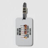 Du kannst nie zu viele Gitarren haben Gepäckanhänger (Vorderseite Vertikal)