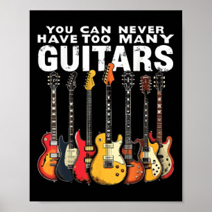 Du kannst nie zu viele Gitarren haben Musik Gitarr Poster