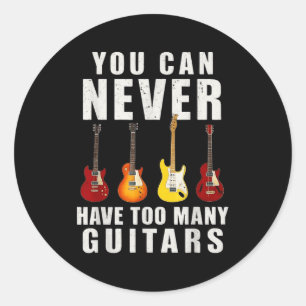 Du kannst nie zu viele Gitarren haben Musik Lustig Runder Aufkleber