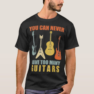 Du kannst nie zu viele Gitarren haben Musik Lustig T-Shirt