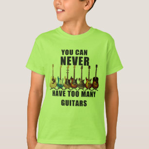 Du kannst nie zu viele Gitarren haben T-Shirt