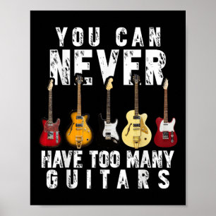Du kannst nie zu viele Gitarren Musik Funny Gi hab Poster