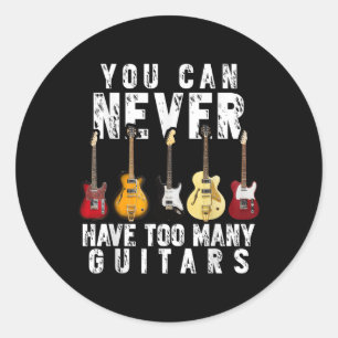 Du kannst nie zu viele Gitarren Musik Funny Gi hab Runder Aufkleber