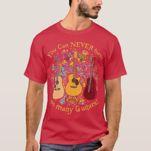 Du kannst nie zu viele Gitarren Musik Funny Gi hab T-Shirt