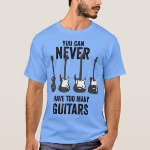 Du kannst nie zu viele Gitarren-Musik lustig haben T-Shirt