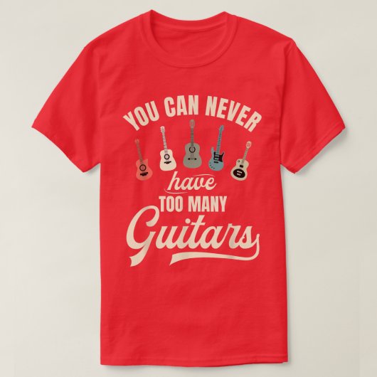 Du kannst nie zu viele Gitarren-T - Shirt haben (Design vorne)