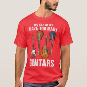 Du kannst nie zu viele Gitarrenfreunde haben T-Shirt