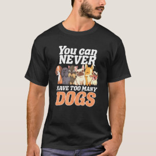 Du kannst nie zu viele Hunde haben Corgi Pug Yorki T-Shirt