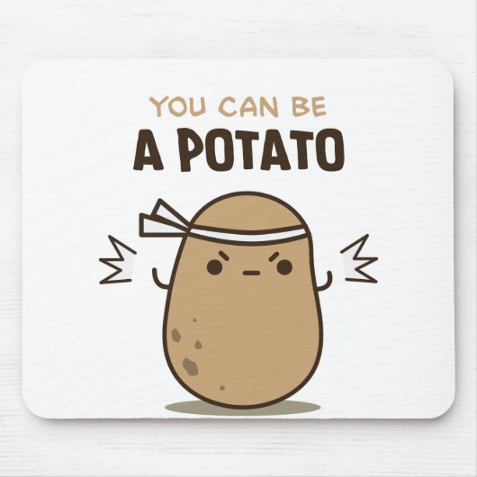 Du kannst Potato sein Mousepad (Vorne)
