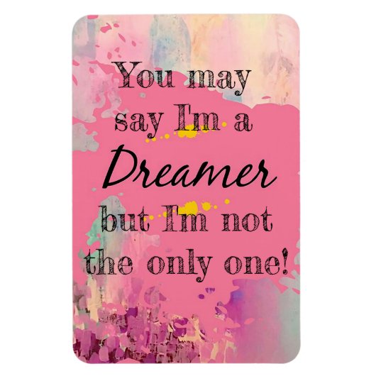 Du kannst sagen, ich bin ein Träumer Magnet (Vertikal)