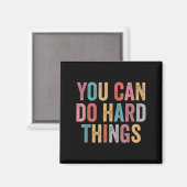 Du kannst schwierige Dinge tun Motivationszitat Le Magnet (Vorderseite/Rückseite)