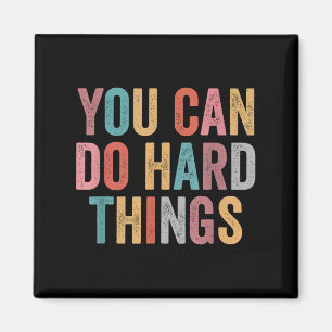 Du kannst schwierige Dinge tun Motivationszitat Le Magnet