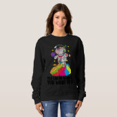 Du kannst sein, was auch immer du sein willst To Sweatshirt (Vorne ganz)