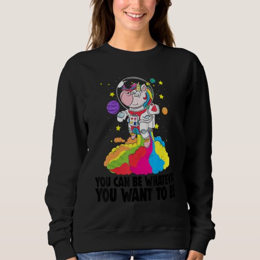 Du kannst sein, was auch immer du sein willst To Sweatshirt (Vorderseite)