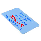 Du kannst STUPID nicht reparieren, aber du kannst. Magnet (Rechte Seite)