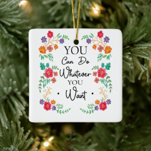 Du kannst tun, was immer du Wildblume Will Keramikornament