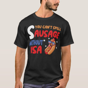 Du kannst Wurst nicht ohne USA buchstabieren 4th o T-Shirt