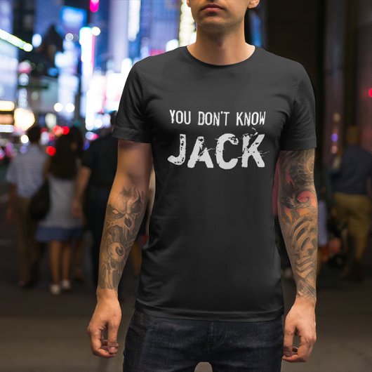 Du kennst Jack nicht T-Shirt