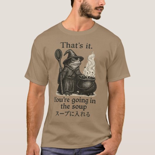 Du kommst in die Suppe T-Shirt (Vorderseite)