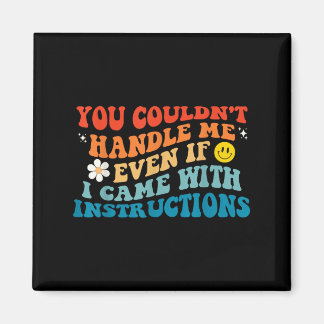 Du konntest mich auch nicht angehen, wenn ich mit magnet