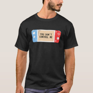 Du kontrollierst mich nicht – Retro-Gaming- und Fr T-Shirt