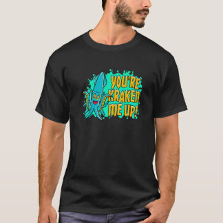 Du Kraken Mich Auf Tintenfisch T-Shirt